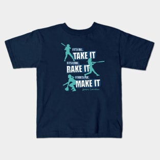 Take it Rake it. Make it. – softball Kids T-Shirt